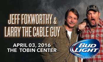 Jeff Foxworthy and Larry the Cable Guy: The Tobin Center 4/3/2016