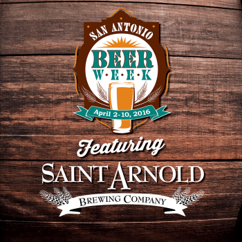 San Antonio Beer Week April 2-10, 2016. Featuring Saint Arnold Brewing Company